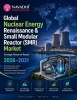 Global Nuclear Energy Renaissance & Small Modular Reactor (SMR) Market Strategic Research Report 2026-2031 Global Nuclear Energy Renaissance & Small Modular Reactor (SMR) Market Strategic Research Report 2026-2031